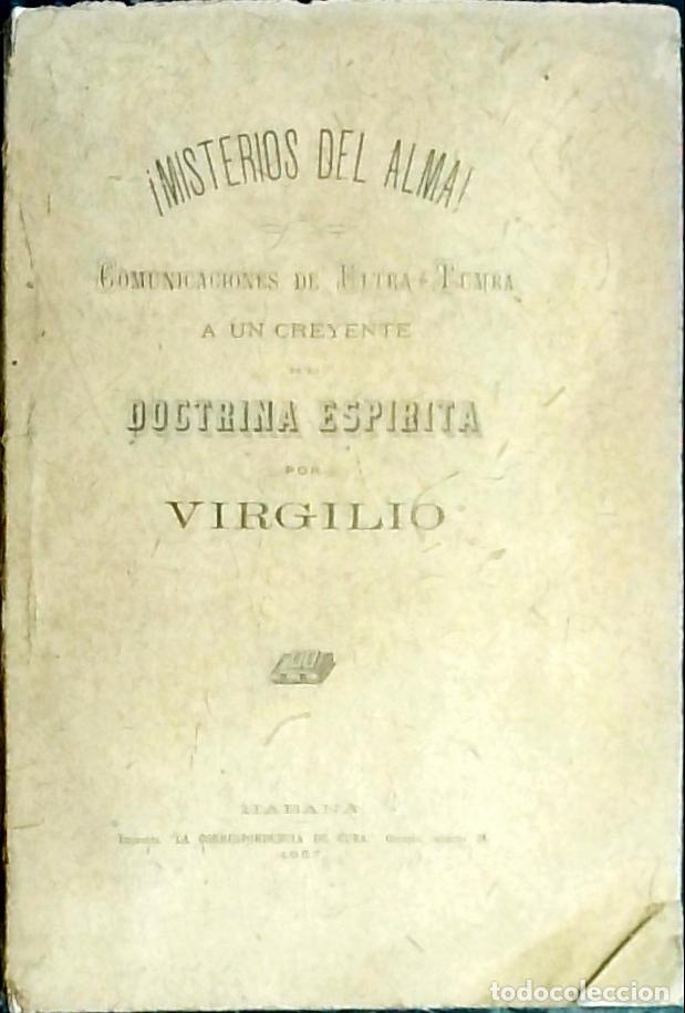 B&uuml;cher: Misterios del alma!. Comunicaciones de ultra - tumba a un creyente: doctrina espiritista - Virgilio: