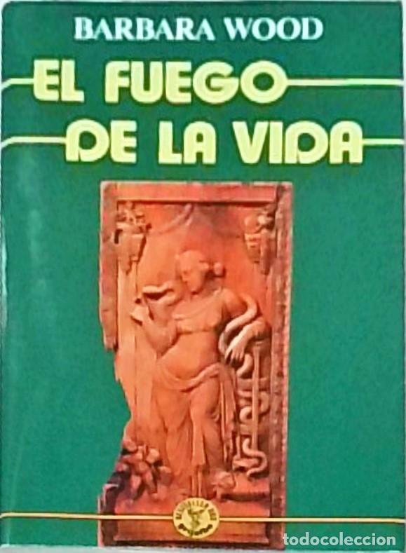 Libros: El fuego de la vida - WOOD, Barbara: - Foto 1
