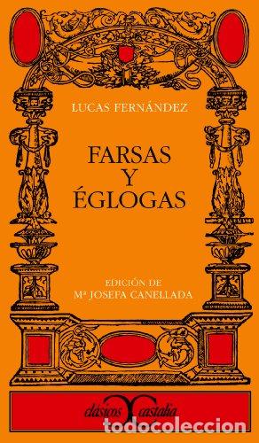 Libros: Farsas y &eacute;glogas - Fernandez, Lucas; Canellada, Maria Josefa