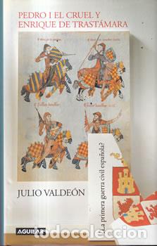 books: Pedro I El Cruel y Enrique de Trast&aacute;mara - Julio Valde&oacute;n
