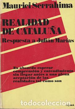B&uuml;cher: Realidad de Catalu&ntilde;a. Respuesta a Juli&aacute;n Mar&iacute;as - Maurici Serrahima