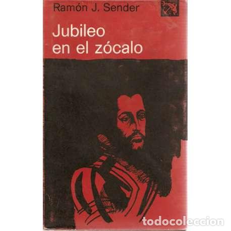 Libros: Jubileo en el z&oacute;calo - Ram&oacute;n J. Sender