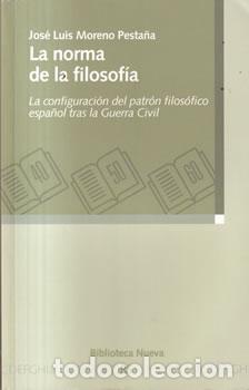 Libros: La norma de la filosof&iacute;a - Jos&eacute; Luis Moreno Pesta&ntilde;a