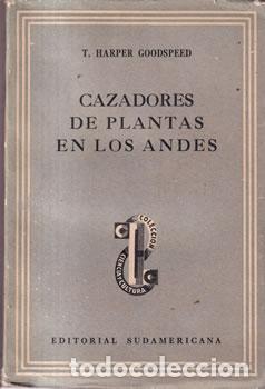 Libros: Cazadores de plantas en los Andes - T. Harper Goodspeed