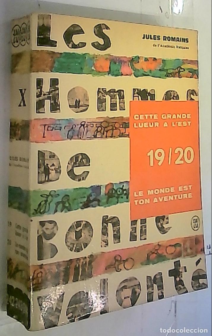 Libros: Les Hommes de Bonne Volont&eacute; X. 19, Cette grande luceur &agrave; l' est. 20, Le monde est ton aventure - Rom