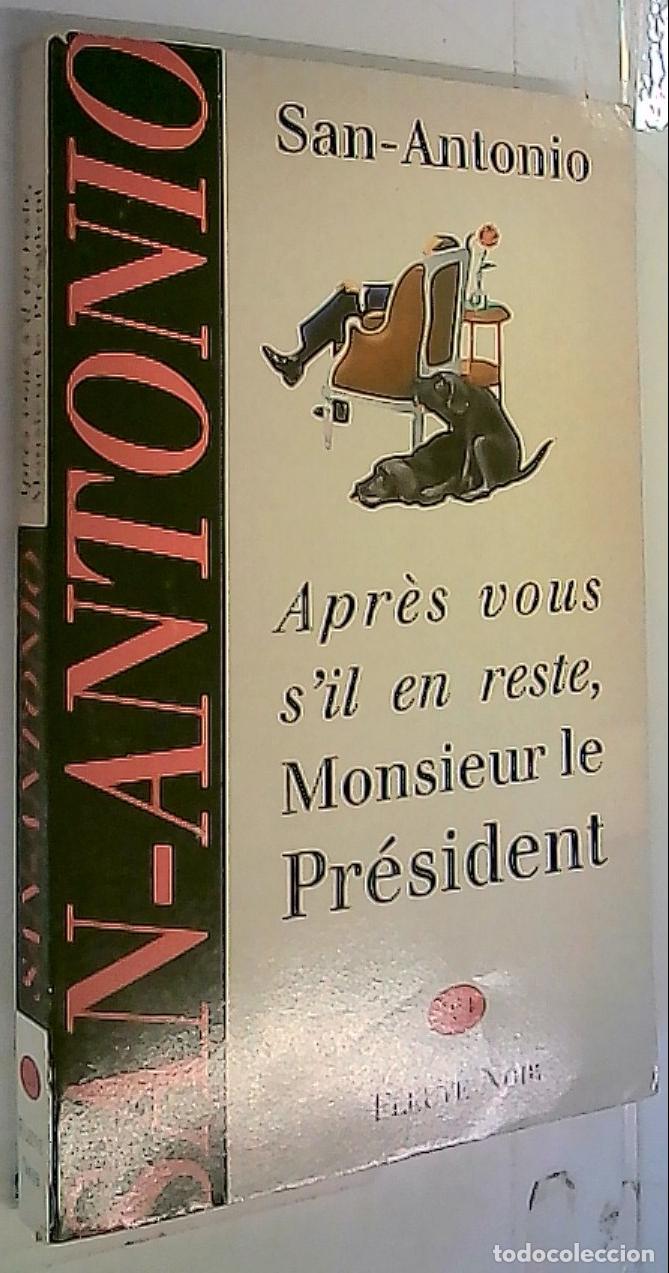 Livres: Apr&egrave;s vous s'il en reste, Monsieur le Pr&eacute;sident - San Antonio. Frederic Dard: