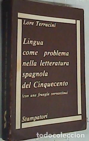 Livros em segunda m&atilde;o: Lingua come problema nella letteratura spagnola del Cinquecento (con una frangia cervantina) - Terra