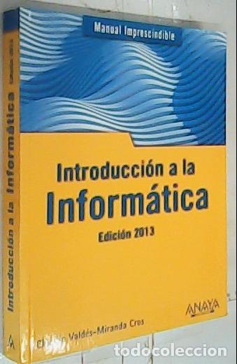 Libros: Introducci&oacute;n a la inform&aacute;tica - Vald&eacute;s Miranda Cros, Claudia: - Foto 1