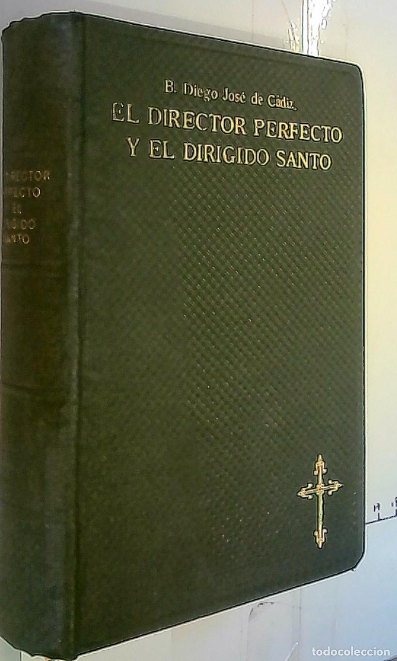 Libri di seconda mano: El Director y Perfecto y El dirigido Santo. Correspondencia Epistoral del B. Diego Jos&eacute; de C&aacute;diz con