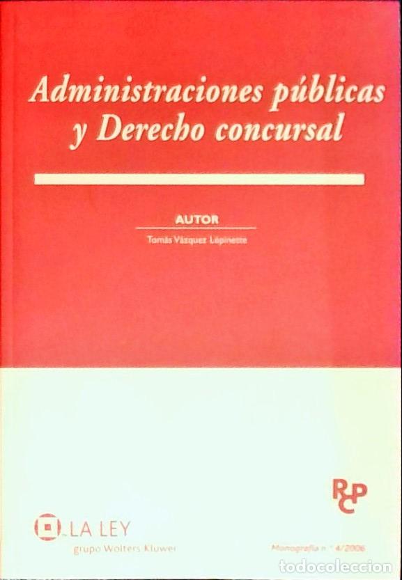 Libri di seconda mano: Administraci&oacute;nes p&uacute;blicas y Derecho concursal - V&aacute;zquez Lepinette, Tom&aacute;s: