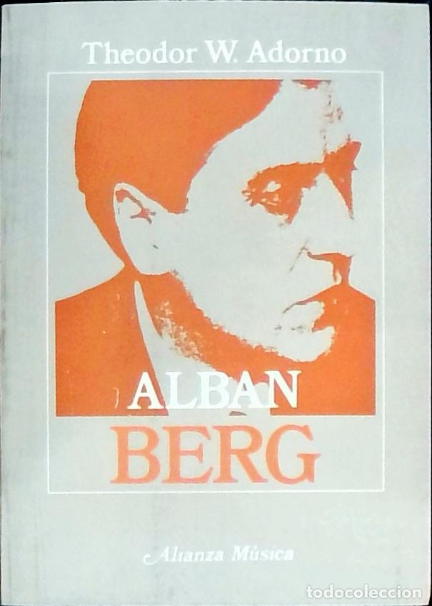 B&uuml;cher: Alban Berg : el maestro de la transici&oacute;n &iacute;nfima - Adorno, Theodor W.: