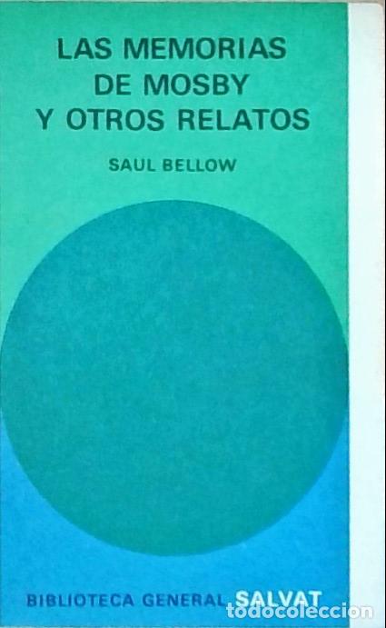 Libros: Las memorias de Mosby y otros relatos - Bellow, Saul: - Foto 1