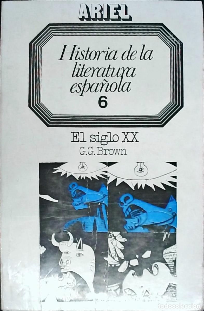 Livres: Historia de la literatura espa&ntilde;ola n&ordm; 6: El siglo XX - Brown, G. G.: