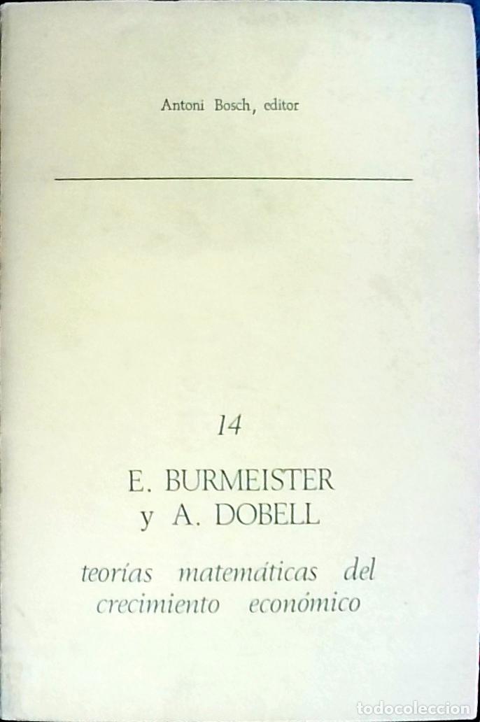 B&uuml;cher: Teor&iacute;as matem&aacute;ticas del crecimiento econ&oacute;mico - BURMEISTER, E. and DOBELL, A. Rodeney: