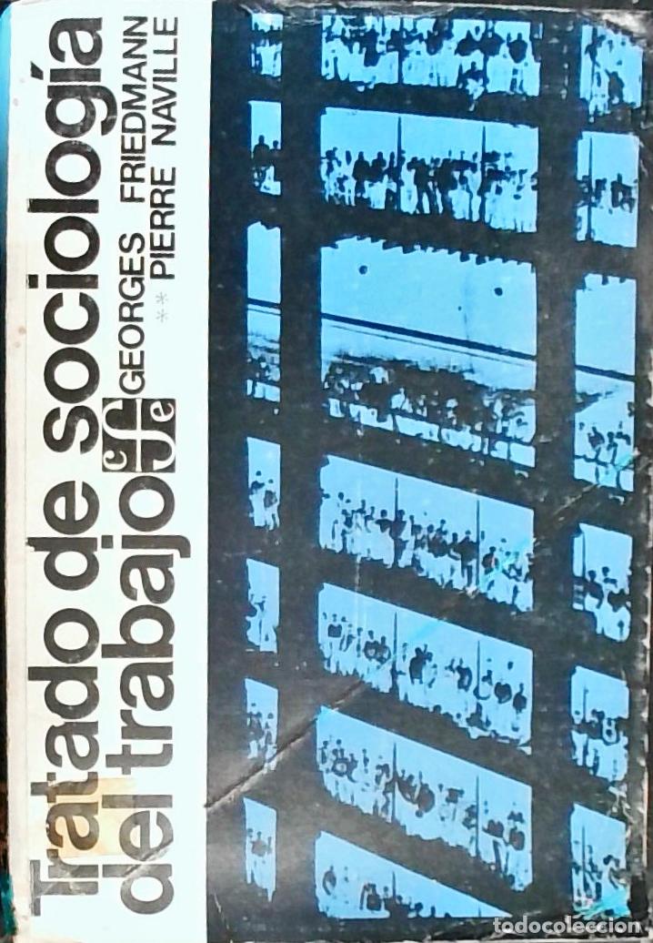 Libri di seconda mano: Tratado de sociolog&iacute;a del trabajo. Tomo II - Friedmann, Georges y Naville, Pierre: