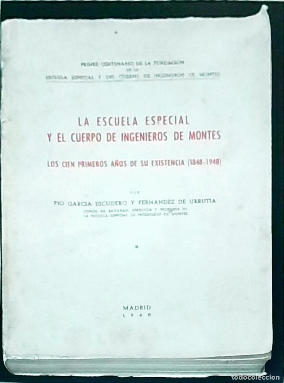 Libri di seconda mano: La Escuela Especial y el Cuerpo de Ingenieros de Montes. Los cien primeros a&ntilde;os de su existencia (18
