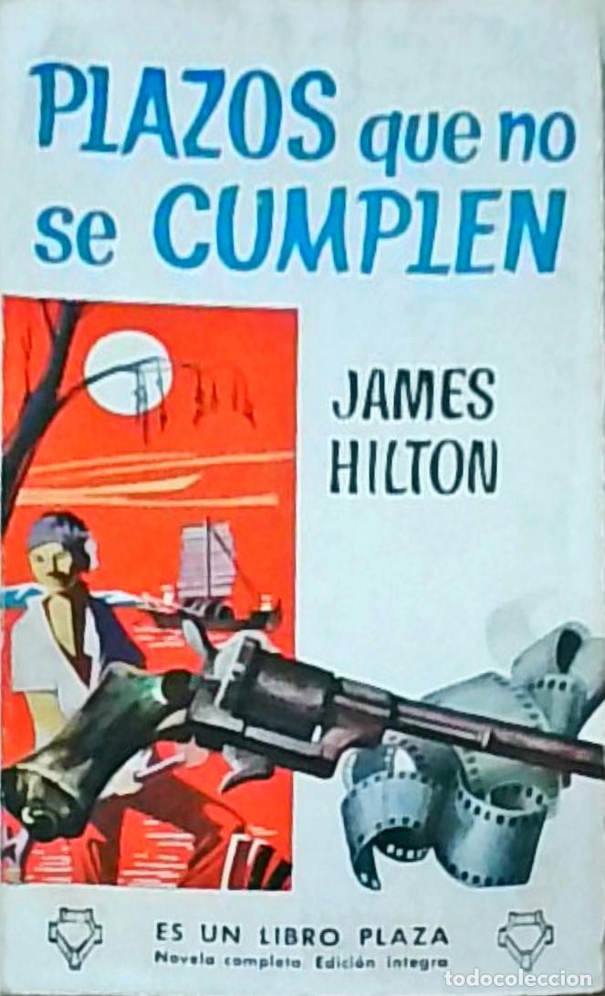 Libri di seconda mano: Plazos que no se cumplen. Colecci&oacute;n Libro Plaza N&ordm; 159 - HILTON, James: