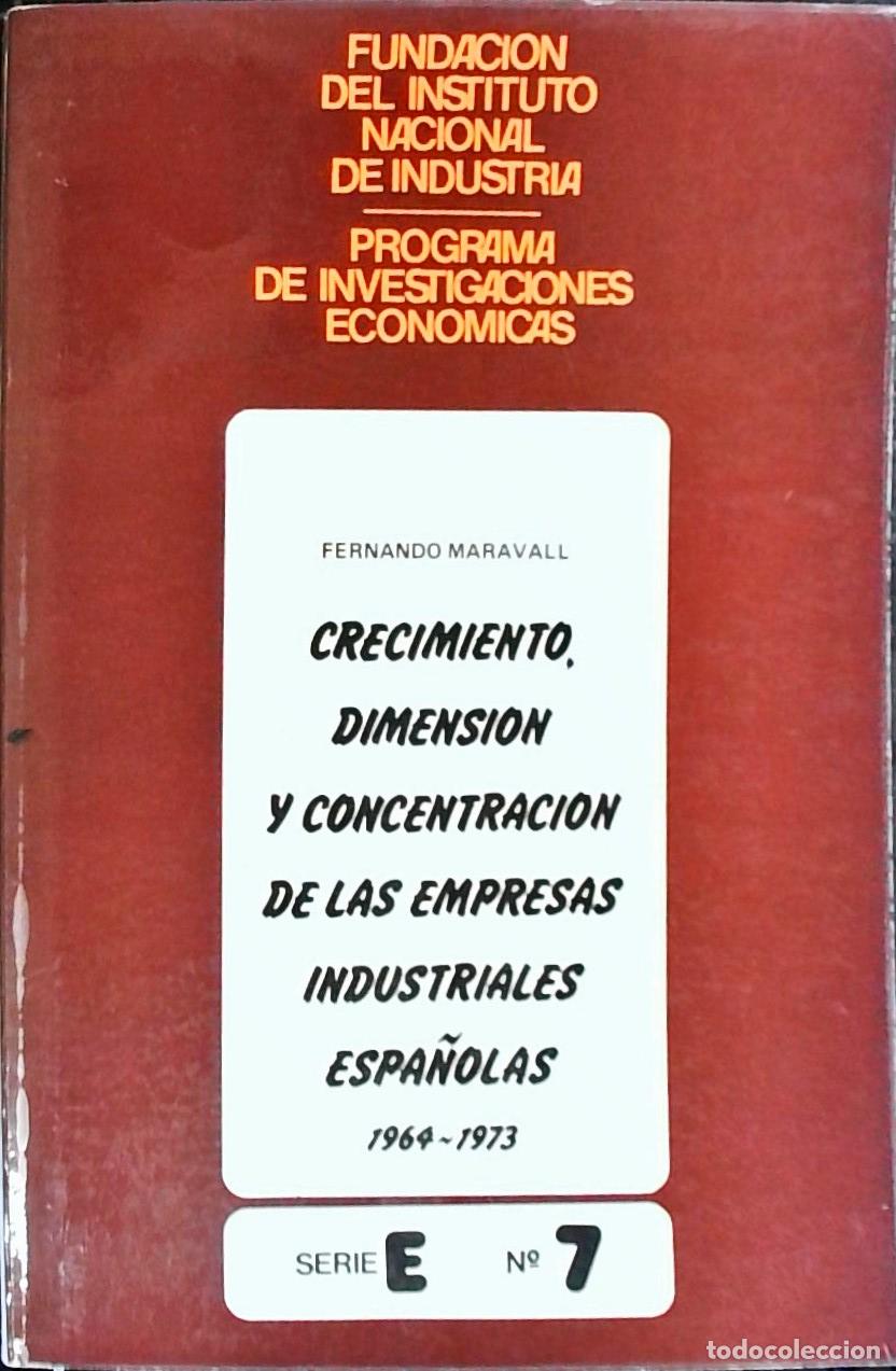 B&uuml;cher: Crecimiento, dimensi&oacute;n y concentraci&oacute;n de las empresas industriales espa&ntilde;olas. 1964-1973 - MARAVALL,