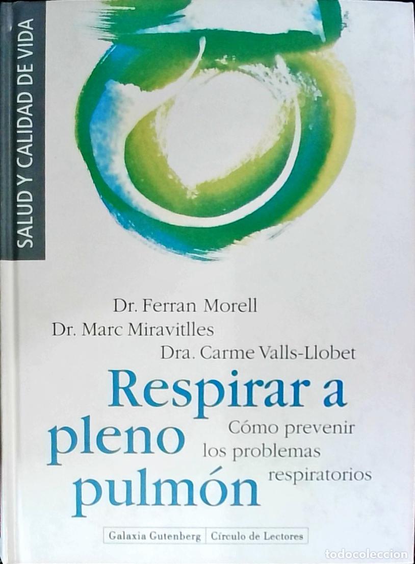books: Respirar a pleno pulm&oacute;n. C&oacute;mo prevenir los problemas respiratorios - MORELL, Ferr&aacute;n y OTROS: