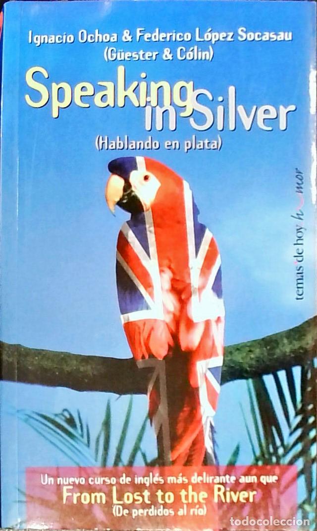 B&uuml;cher: Speaking in silver (hablando en plata) - Ochoa, Ignacio y L&oacute;pez Socasau, Federico: