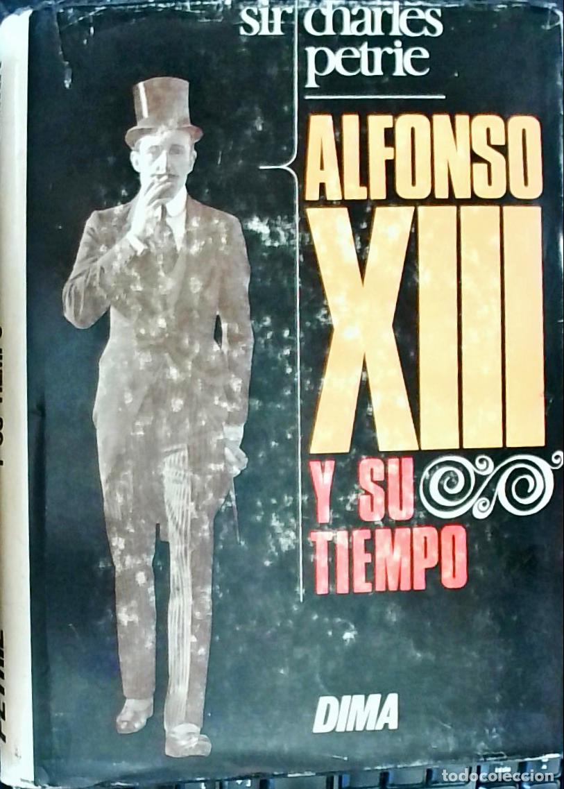 Libri di seconda mano: Alfonso XIII y su tiempo - Petrie, Sir Charles: