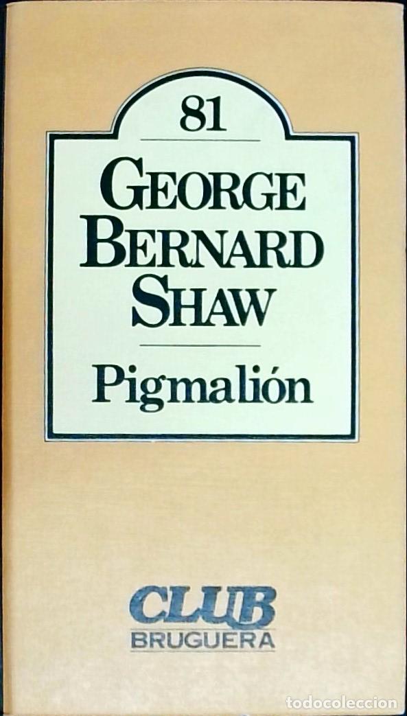 Libros: Pigmali&oacute;n - Shaw, Bernard: - Foto 1
