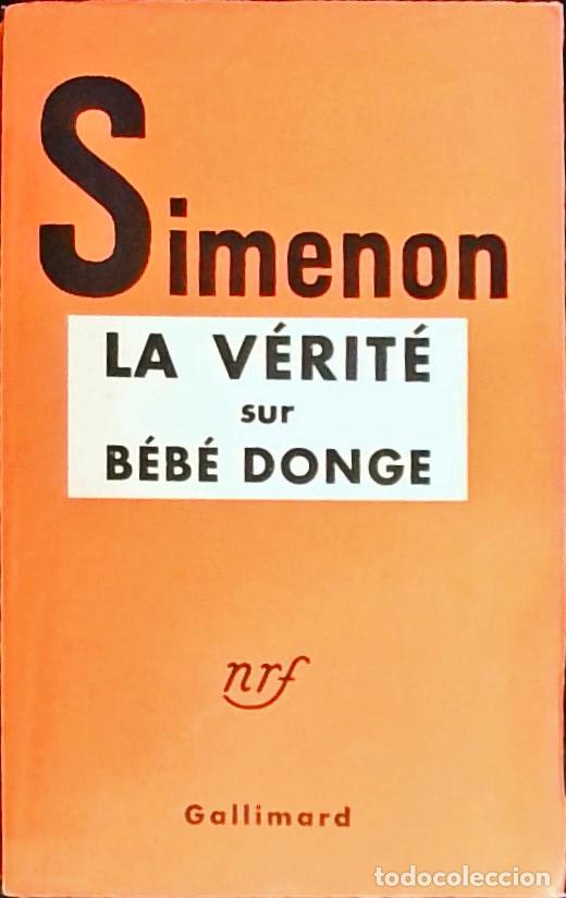 Libros: La v&eacute;rit&eacute; sur b&eacute;b&eacute; donge - Simenon, Georges: - Foto 1