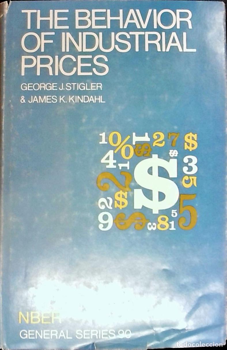 Libri di seconda mano: The Behavior of Industrial Prices - STIGLER, George y KINDAHL, James K.:
