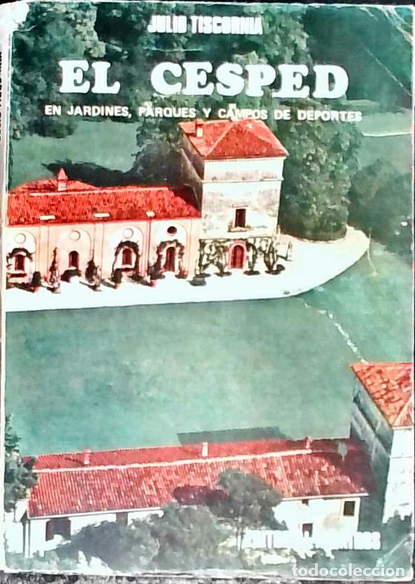 books: El cesped: en jardines, parques y campos de deportes. Siembra, cuidados - Tiscornia, Julio: