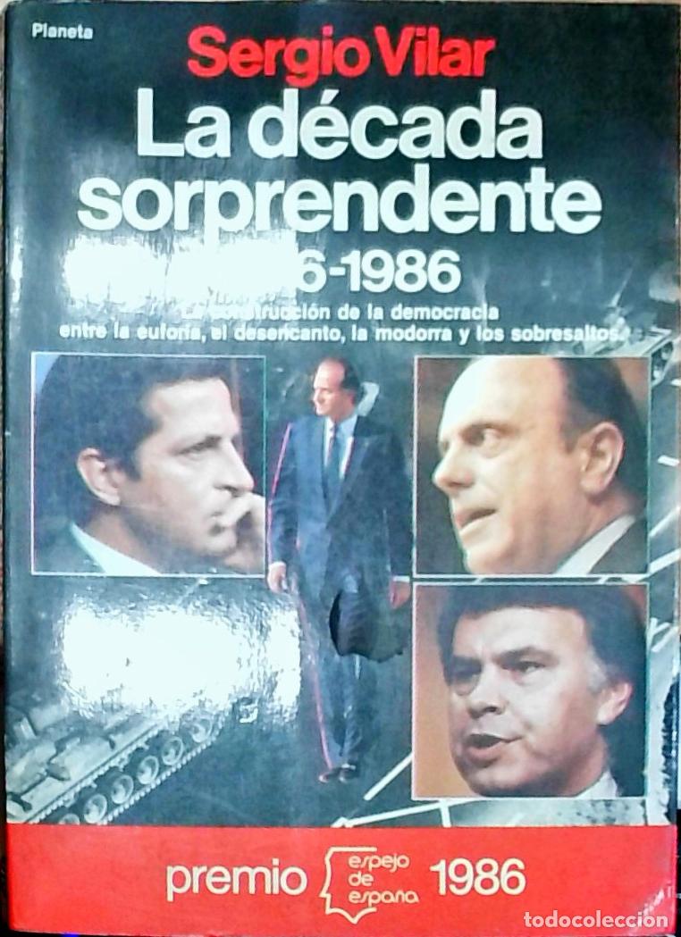 Livres: La d&eacute;cada sorprendente : (1976-1986) - Vilar, Sergio: