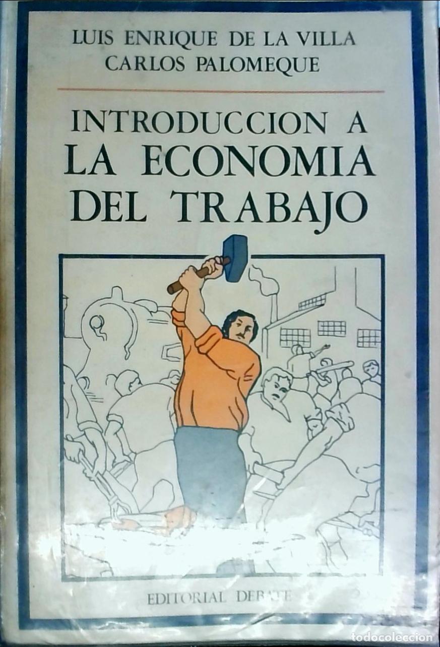 Livres: Introducci&oacute;n a la econom&iacute;a del trabajo - Villa Gil, Luis Enrique de la y Palomeque L&oacute;pez, Manuel Car