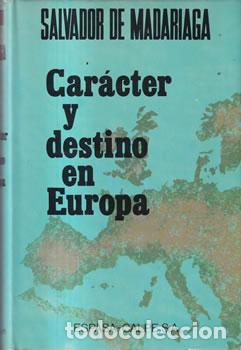 Libri di seconda mano: Car&aacute;cter y destino en Europa - Salvador de Madariaga