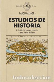 Libros: Estudios de historia: 2. Sevilla, fortaleza y mercado y otros temas sevillanos - Ram&oacute;n Carande