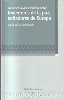 Libros: Inventores de la paz, so&ntilde;adores de Europa - Francisco Javier Espinosa Ant&oacute;n