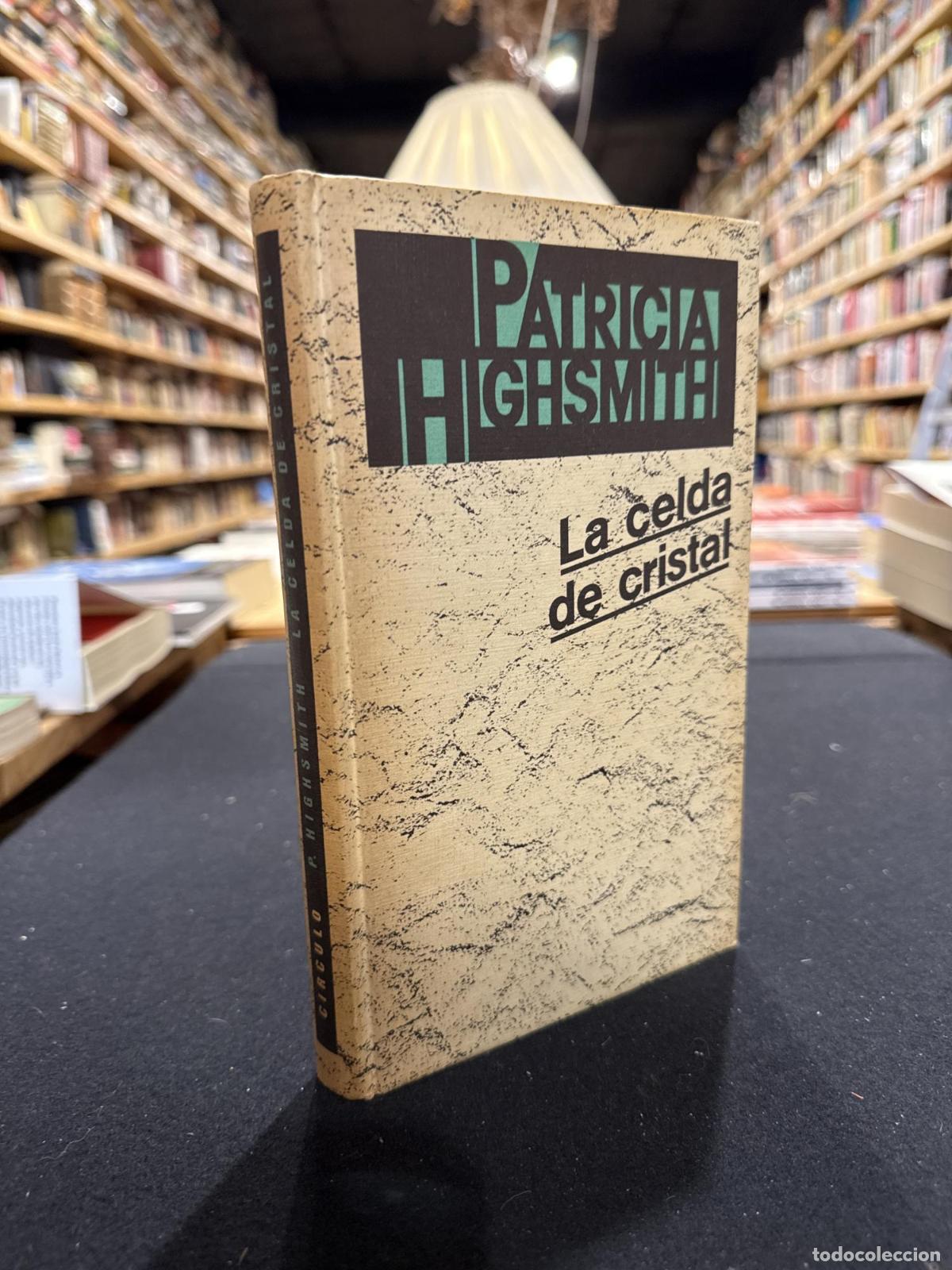 Libros: La celda de cristal - Patricia Highsmith