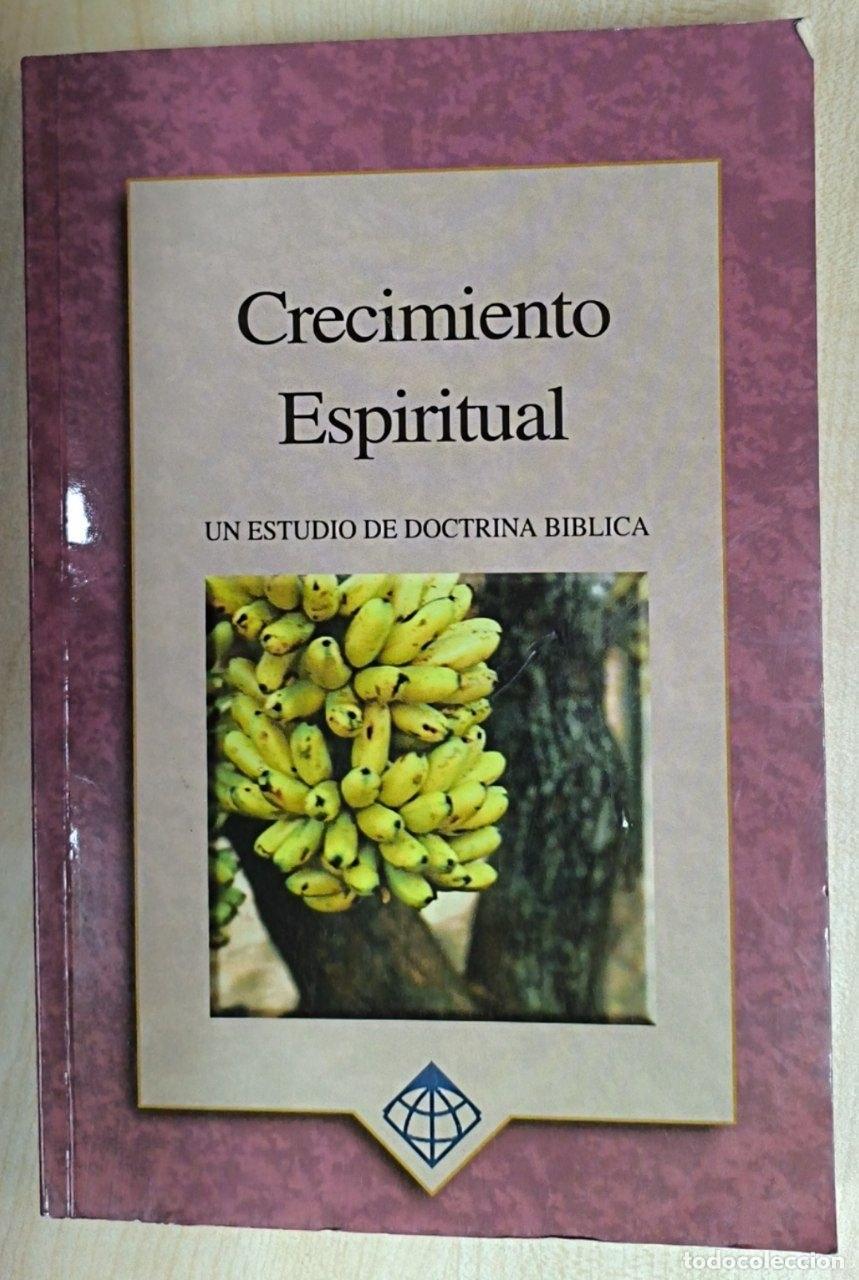 Libros: CRECIMIENTO ESPIRITUAL. Un estudio de doctrina biblica
