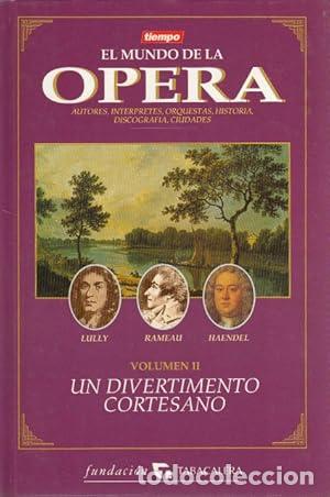 Libros: El mundo de la &Oacute;pera. Volumen II. Un divertimento cortesano
