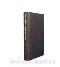 Libros: EL DESAFIO MUNDIAL - Jean-Bacques Servan-Schreiber.