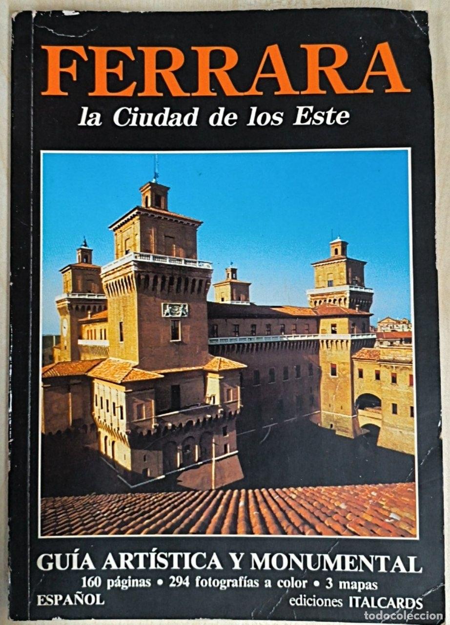Libros: FERRARA. La ciudad de los Este. Guia artistica y monumental