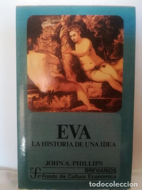 Libros: EVA. LA HISTORIA DE UNA IDEA - JOHN A. PHILLIPS