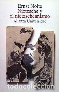 Libros: Nietzsche y el nietzscheanismo - Nolte, Ernst