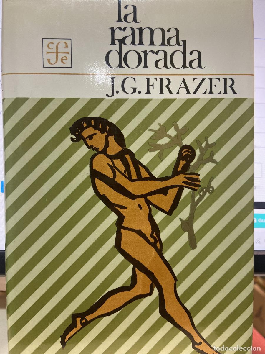 Libros: LA RAMA DORADA. Magia y Religi&oacute;n. - James George Frazer