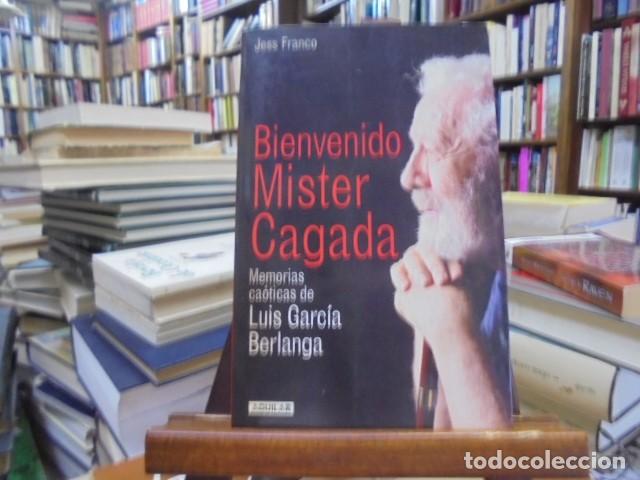 Libros: Garc&iacute;a Berlanga, Luis y Franco, Jess - BIENVENIDO MISTER CAGADA. Memorias ca&oacute;ticas de Luis Garc&iacute;a Be