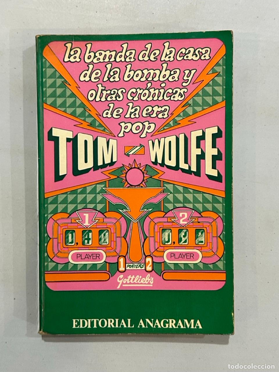 Libros: Tom Wolfe - La banda de la casa de la bomba y otras cr&oacute;nicas de la era pop - Foto 1