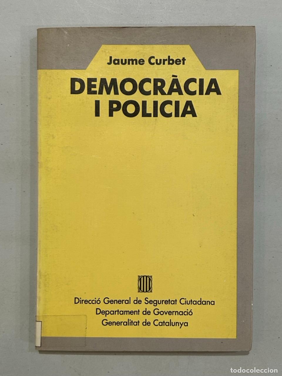 Libri di seconda mano: Jaume Curbet - Democr&agrave;cia i policia