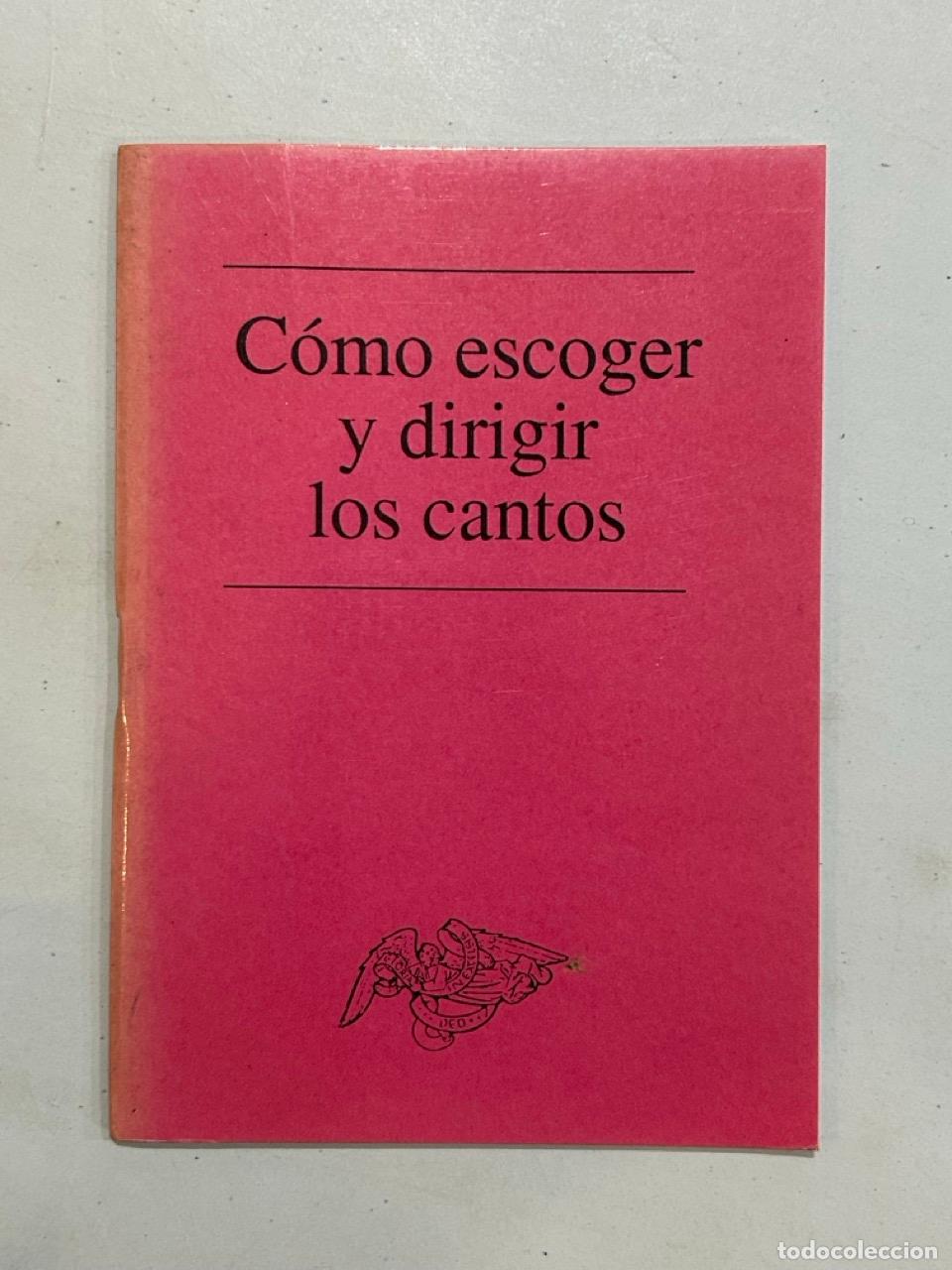 Libros: C&oacute;mo escoger y dirigir los cantos