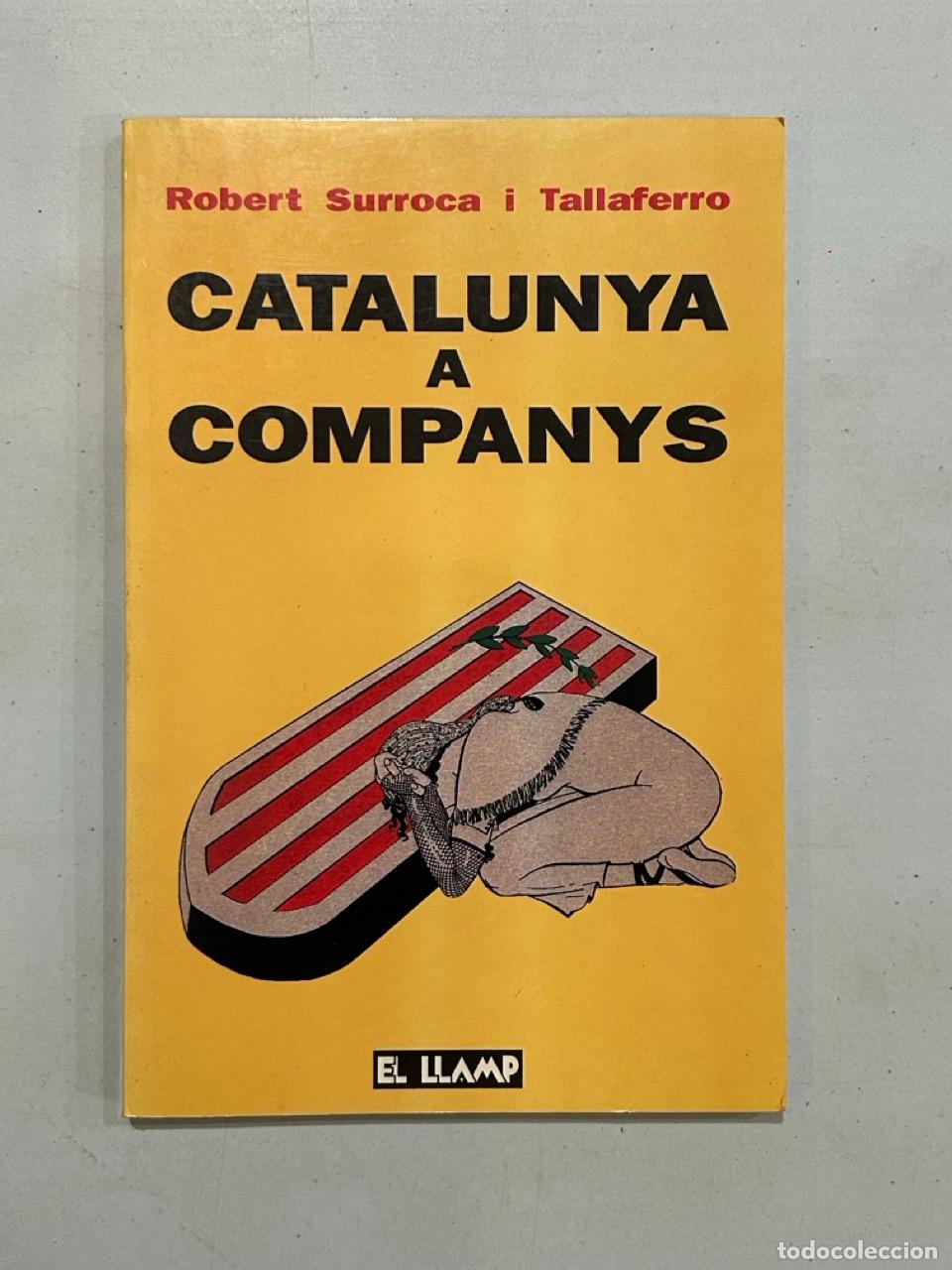 Libros: Robert Surroca i Tallaferro - Catalunya a Companys