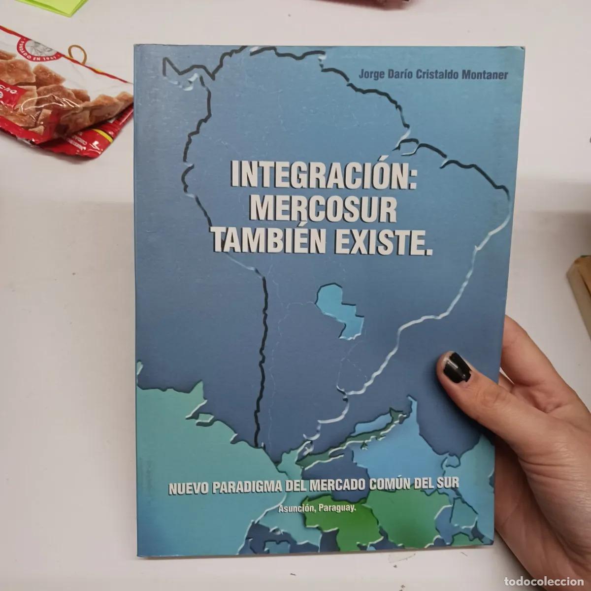Libri di seconda mano: Integraci&oacute;n: MERCOSUR tambien existe - Jorge Dario Cristaldo Montaner