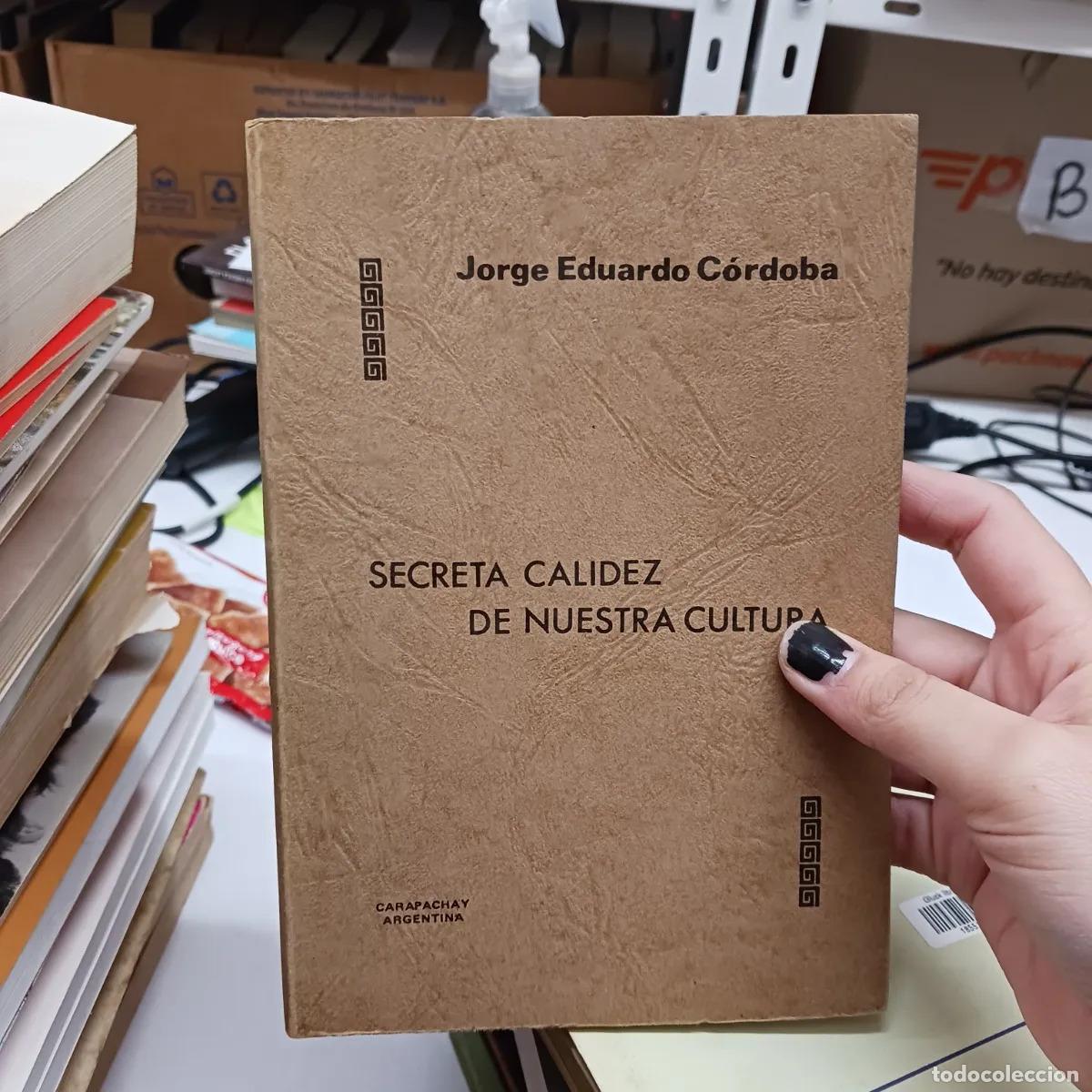 Livres: Secreta calidez de nuestra cultura - Jorge Eduardo Cordoba