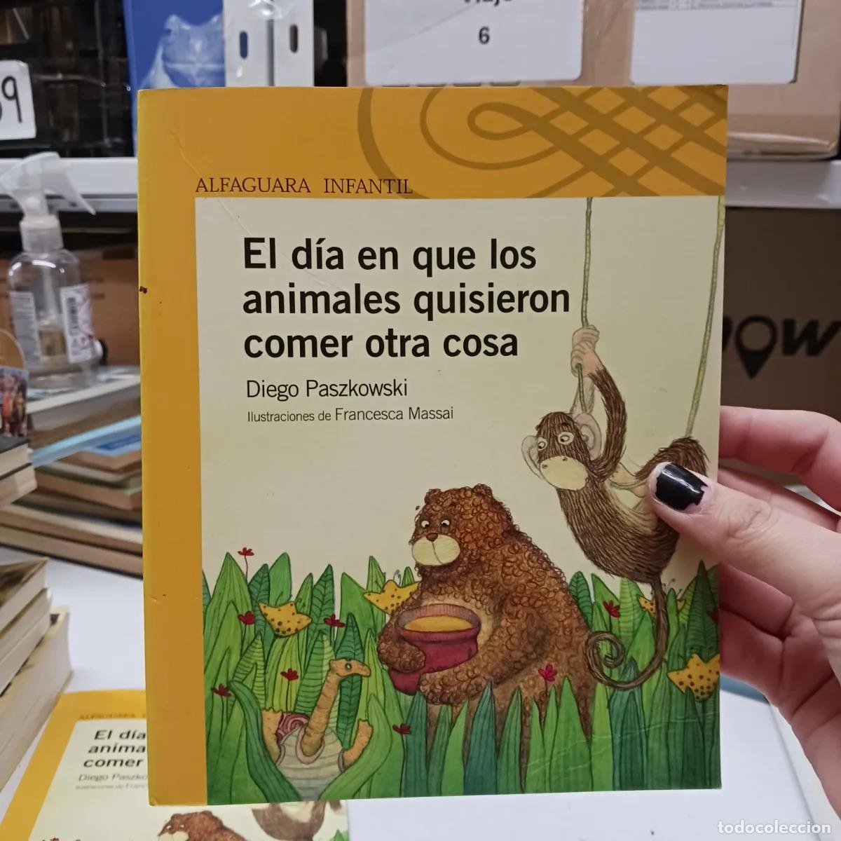 Livres: El dia en que los animales quisieron comer otra cosa (det.) - Diego Paszkowski